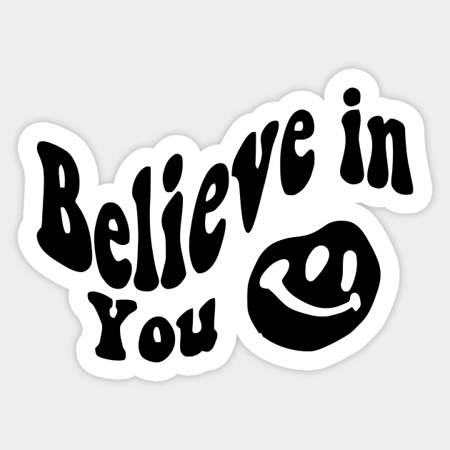 Believe in You - Smile face Sticker by Darksavage
